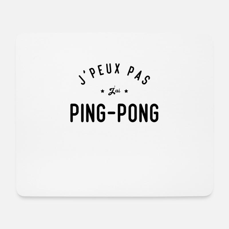 Je Peux Pas J'ai Ping Pong - Tapis de souris (format paysage) - blanc