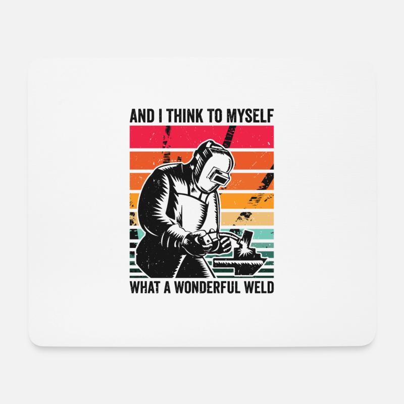 And I Think To Myself What A Wonderful Schweißer - Mousepad (Querformat) - Weiß