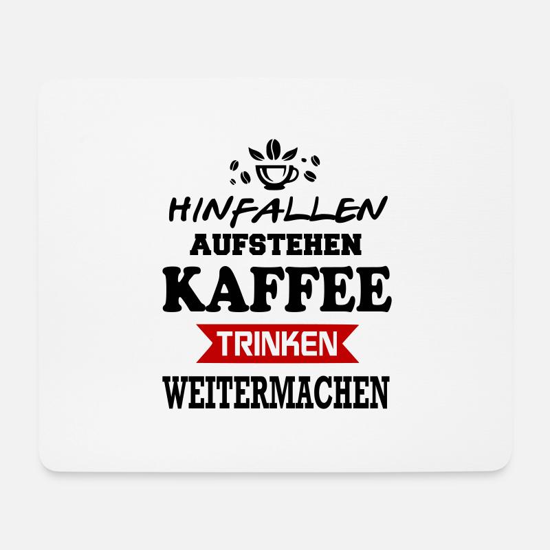 Sprüche Hinfallen aufstehen Kaffee trinken - Mousepad (Querformat) - Weiß