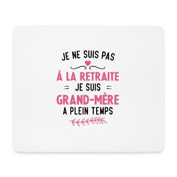 Je ne suis pas à la retraite je suis grand mère - Tapis de souris (format paysage) - blanc - Devant