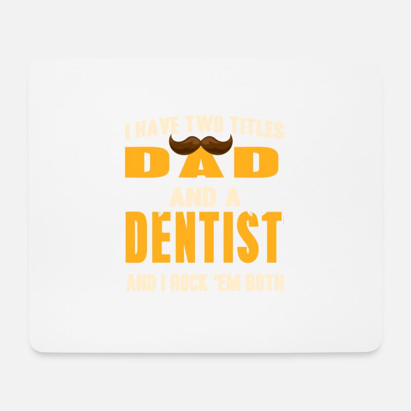 I Have Two Titles Dad And A Dentist Funny Tee - Mousepad (Querformat) - Weiß