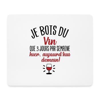 Je bois du vin que 3 jours par semaine cadeau vin - Tapis de souris (format paysage) - blanc - Devant