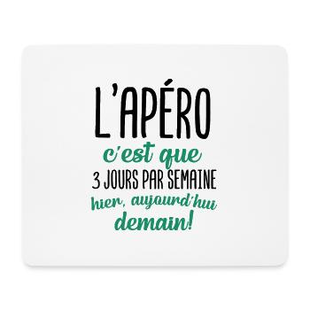 L'apéro c'est que 3 jours par semaine cadeau apéro - Tapis de souris (format paysage) - blanc - Devant