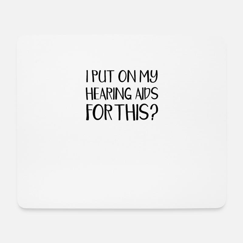 Ich setze dafür mein Hörgerät auf - Unterstützung - Mousepad (Querformat) - Weiß