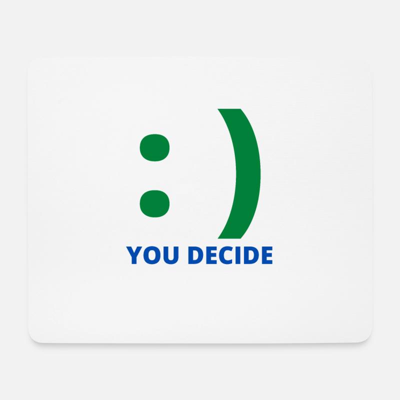 YOU DECIDE - Be happy and smile - Mousepad (Querformat) - Weiß