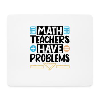 Math Teachers have Problems - Mouse Pad (horizontal) - white - Front
