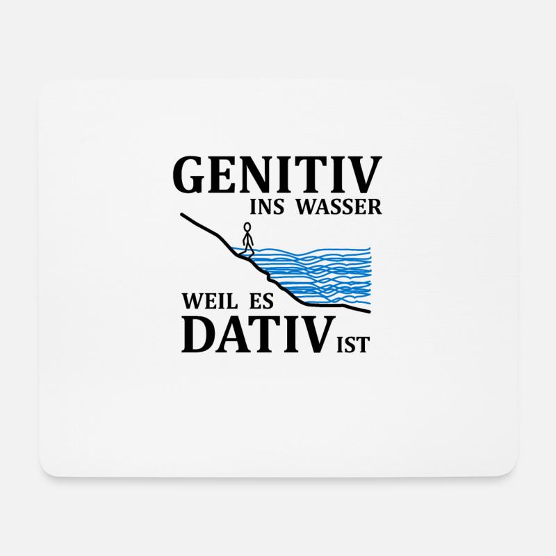 Genitiv ins Wasser weil es Dativ ist - Spruch - Mousepad (Querformat) - Weiß