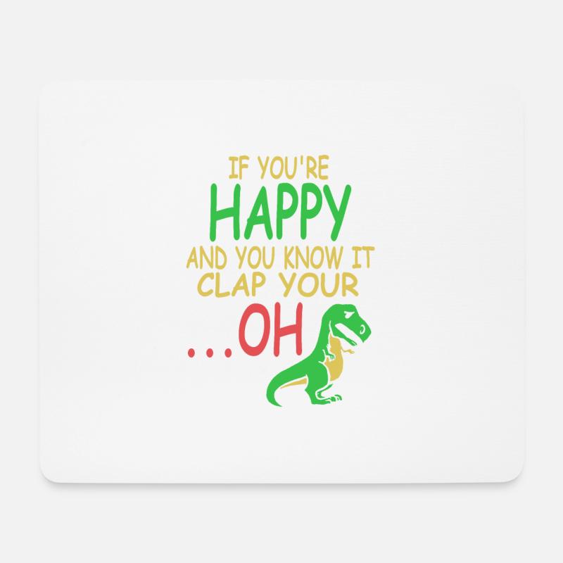 Funny T-Rex If You're Happy Clap Your … Oh Present - Mousepad (Querformat) - Weiß