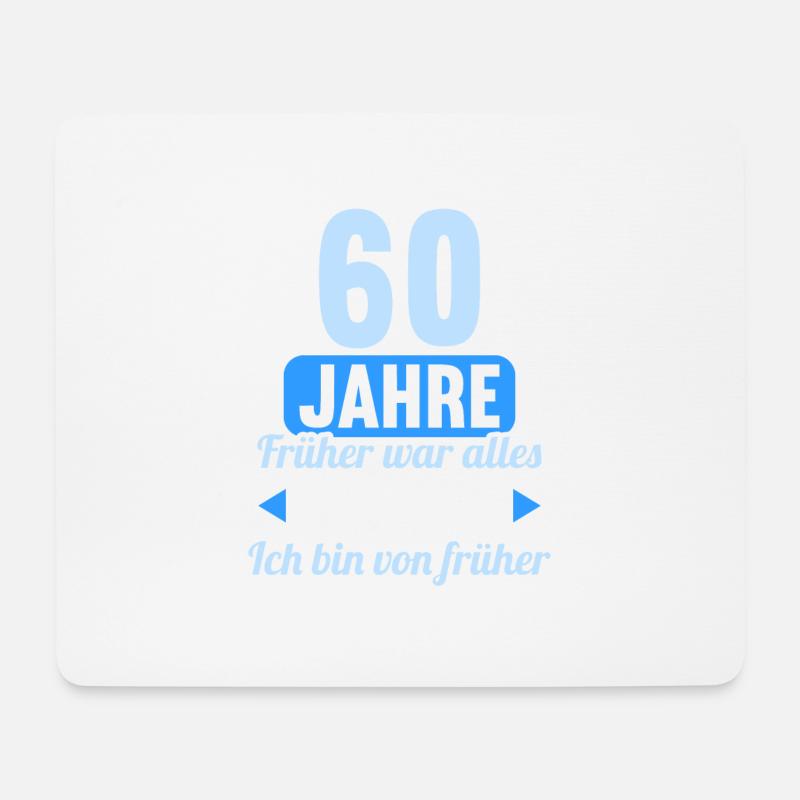 Früher war alles besser 60 Jahre 60 Geburtstag - Mousepad (Querformat) - Weiß