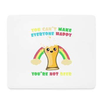 You Can't Make Everyone Happy. You're Not Beer - Mouse Pad (horizontal) - white - Front