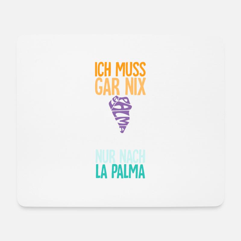 Ich Muss Gar Nix Ich Muss Nur Nach La Palma - Mousepad (Querformat) - Weiß