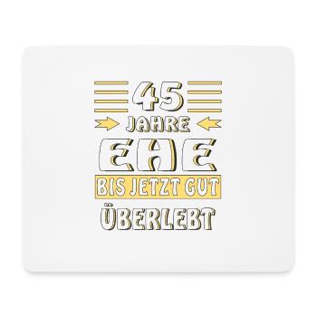 45 JAHRE EHE BIS JETZT GUT ÜBERLEBT - Mousepad (Querformat) - Weiß - Vorne