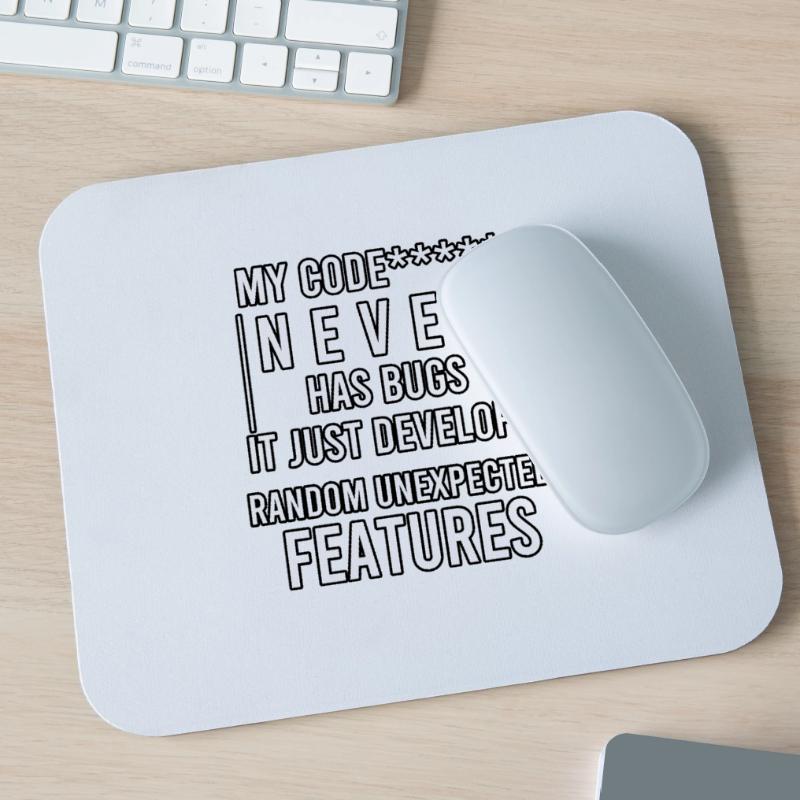 my code never has bugs it just develops random Mouse Pad (horizontal)