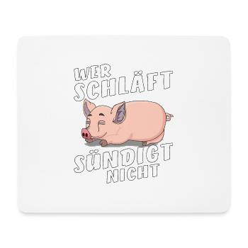 SCHWEIN WER SCHLÄFT SÜNDIGT NICHT - Mousepad (Querformat) - Weiß - Vorne