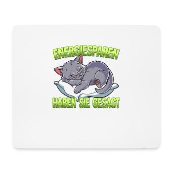 Energiesparen Haben Sie Gesagt Katze - Mousepad (Querformat) - Weiß - Vorne