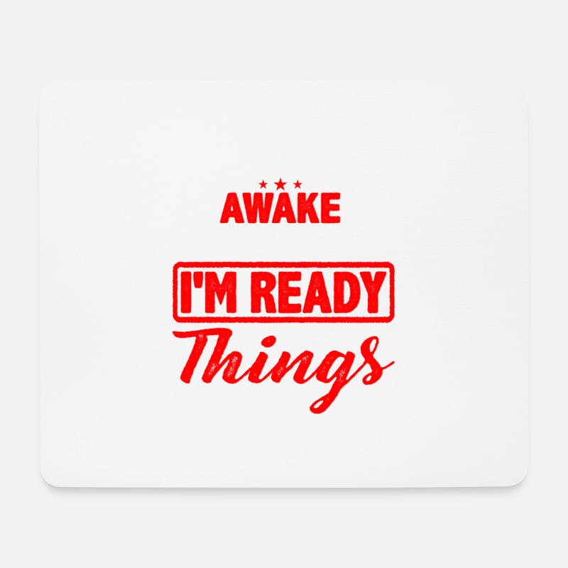 Just Because I'm Awake, Doesn't Mean I'm Ready5 - Mousepad (Querformat) - Weiß