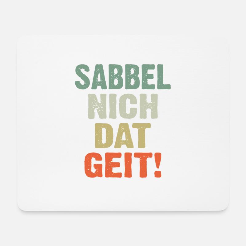 Sabbel Nich Dat Geit - Mousepad (Querformat) - Weiß