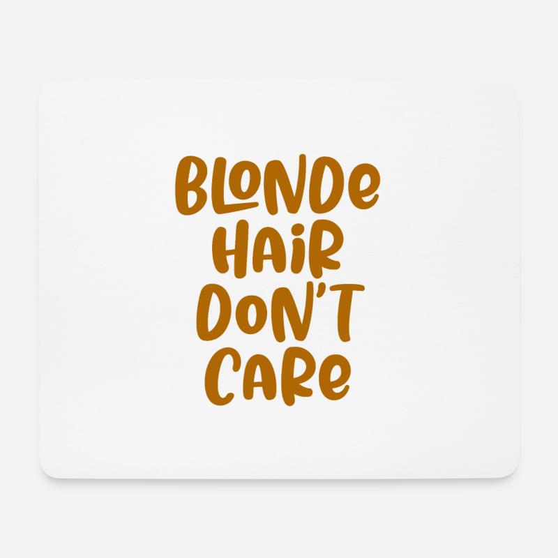 Blonde Hair Don't Care - Mousepad (Querformat) - Weiß