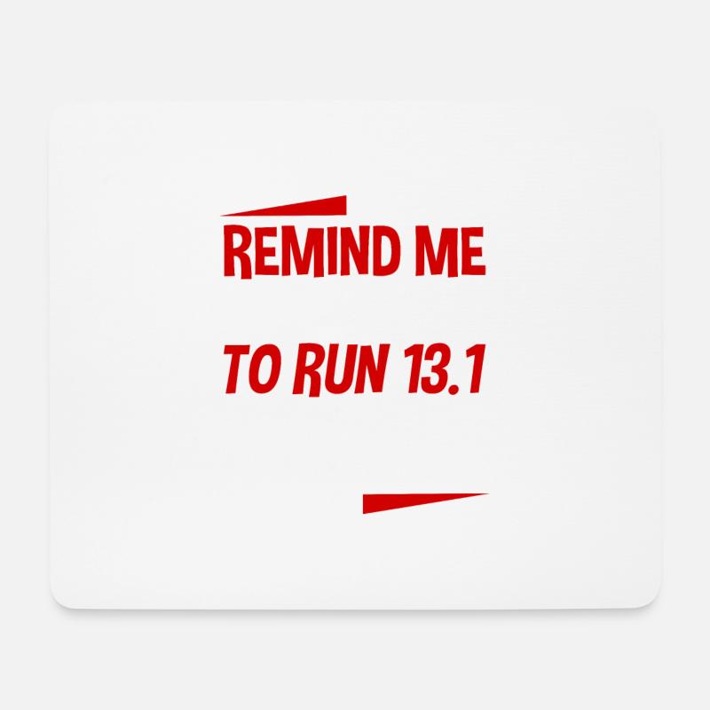 Remind Me Why I Paid To Run 13.1 Miles 4 - Mousepad (Querformat) - Weiß