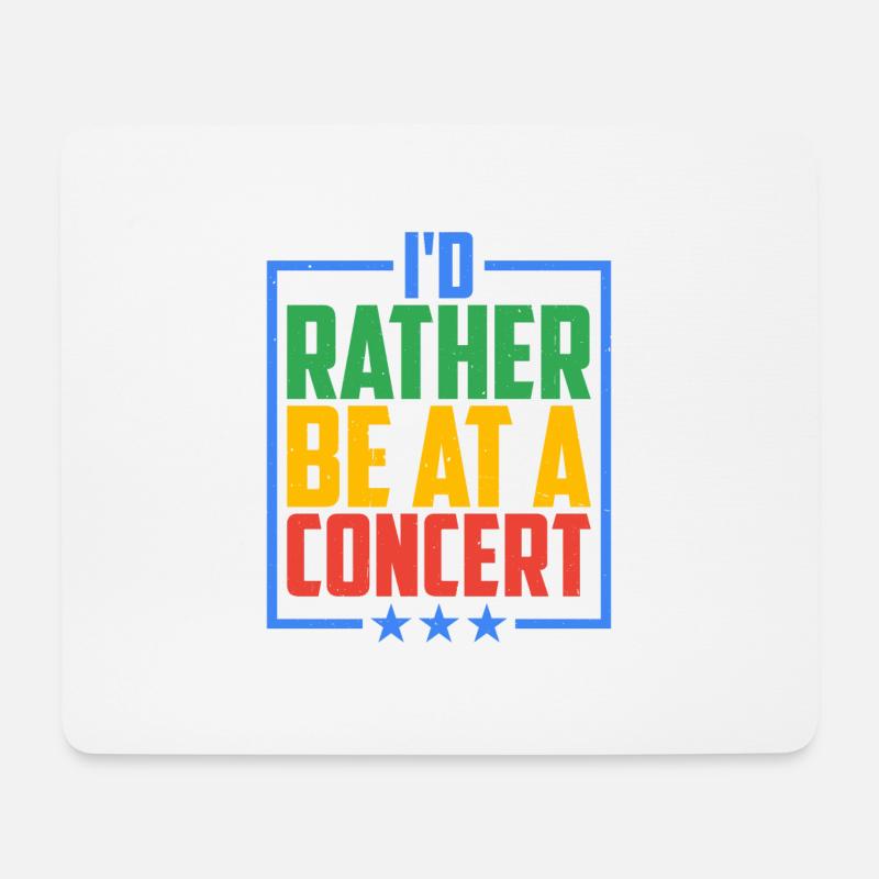 I'd Rather Be At A Concert 5 - Mousepad (Querformat) - Weiß