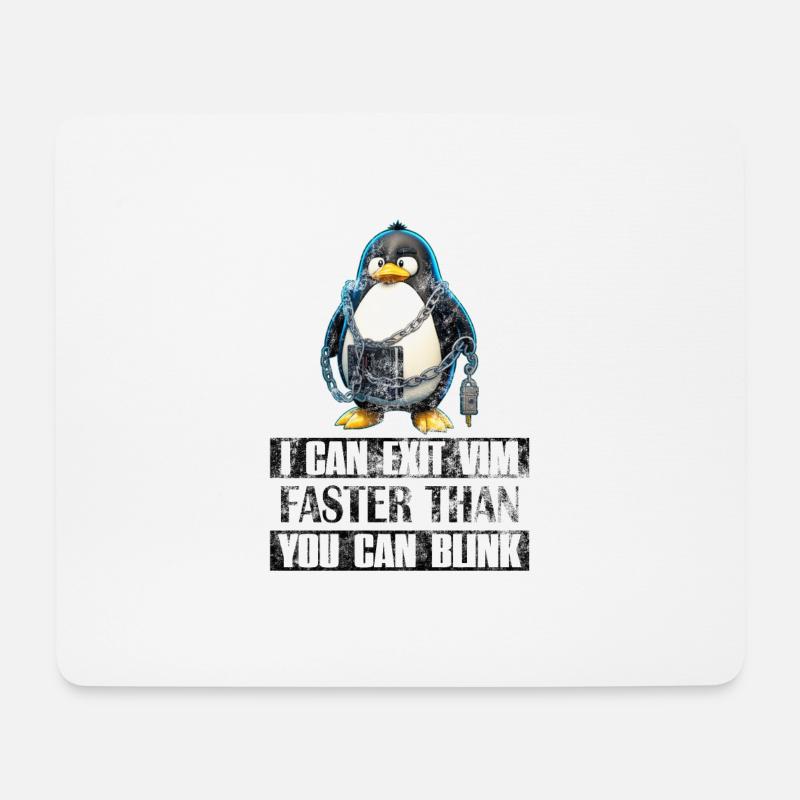 I Can Exit VIM Faster Than You Can Blink Linux - Mousepad (Querformat) - Weiß