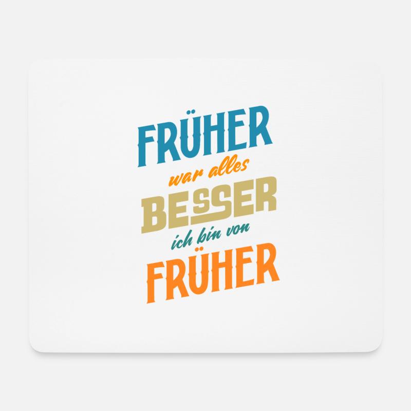 Früher war alles Besser ich bin von Früher Spruch - Mousepad (Querformat) - Weiß