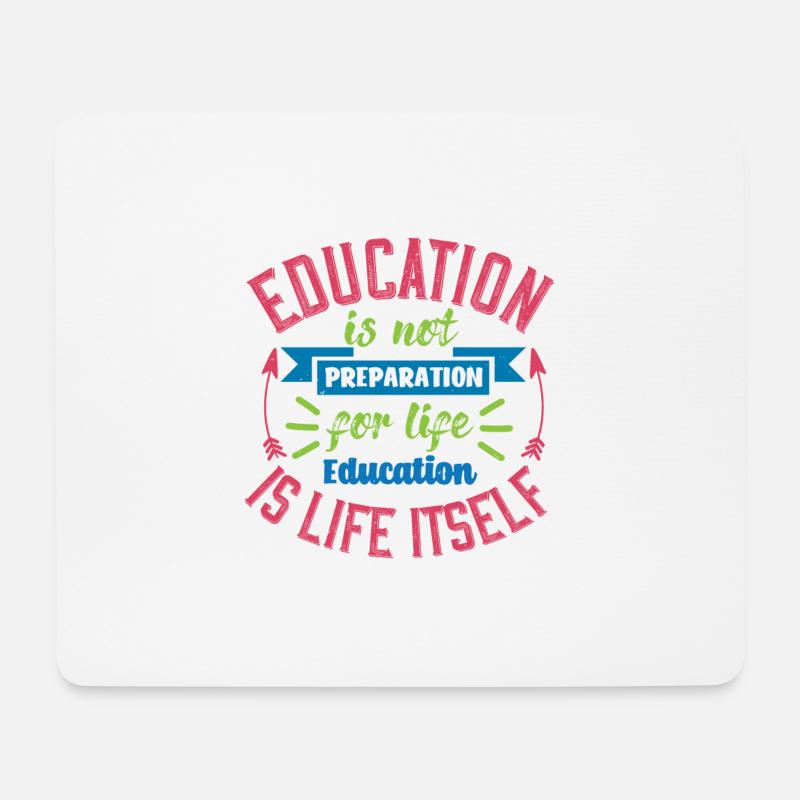 BILDUNG IST KEINE VORBEREITUNG AUF LEBENSERZIEHUNG - Mousepad (Querformat) - Weiß