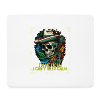 I'm A Mexican I Can't Keep Calm Mexico Pride - Mouse Pad (horizontal) - white - Front