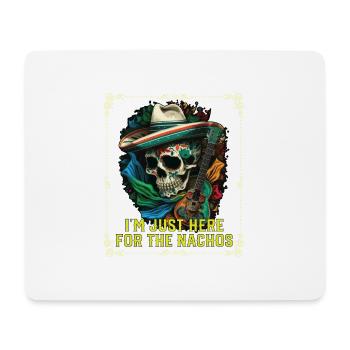 I'm Just Here For The Nachos Mexican Food Nacho - Mouse Pad (horizontal) - white - Front