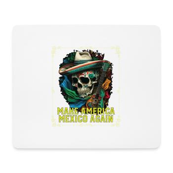 Make America Mexico Again America Mexico American - Mouse Pad (horizontal) - white - Front