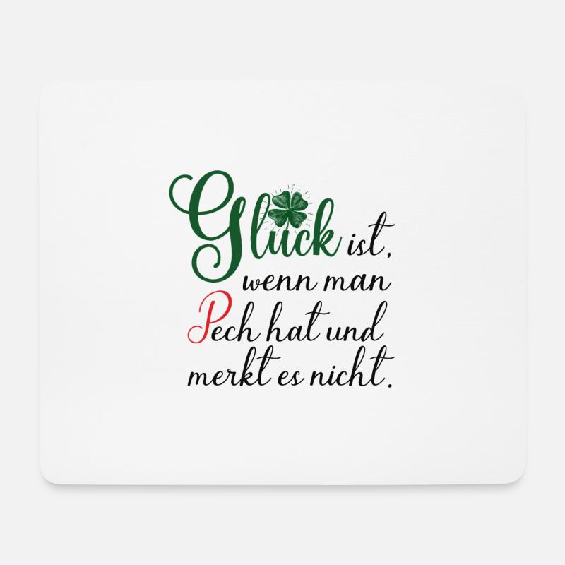 Glück ist, wenn man Pech hat und es nicht merkt - Mousepad (Querformat) - Weiß
