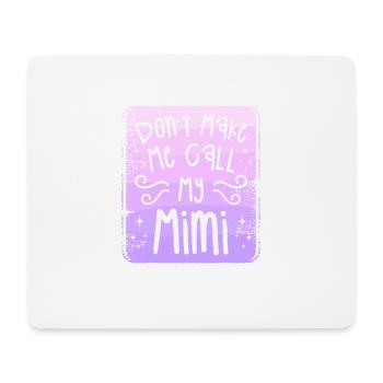 Zwinge mich nicht, mein Mimi-Enkelkind anzurufen - Mousepad (Querformat) - Weiß - Vorne