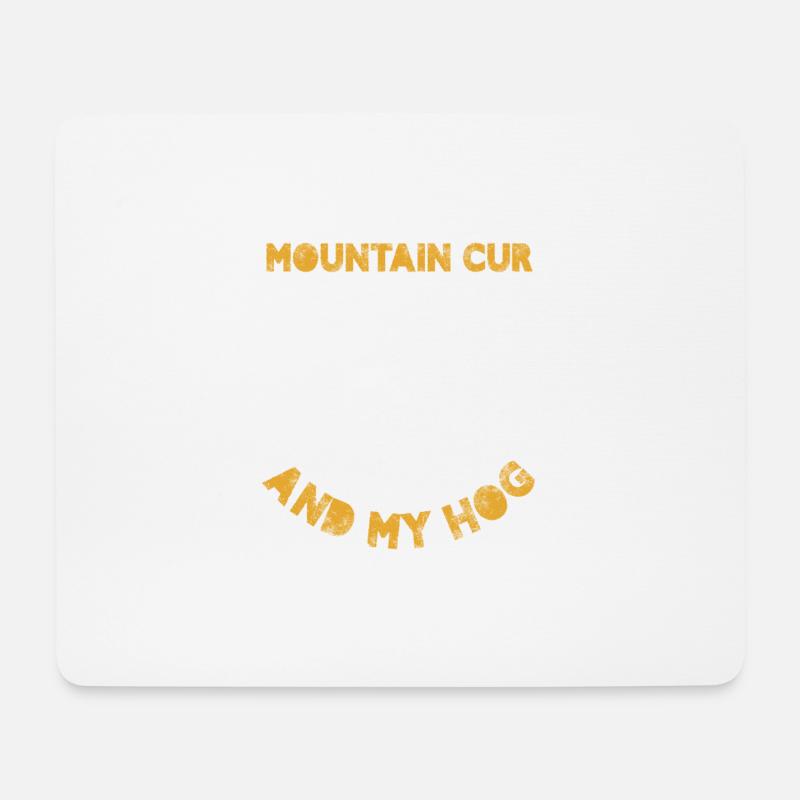 All I need is Mountain Cur and Hog hunting stuff - Mousepad (Querformat) - Weiß