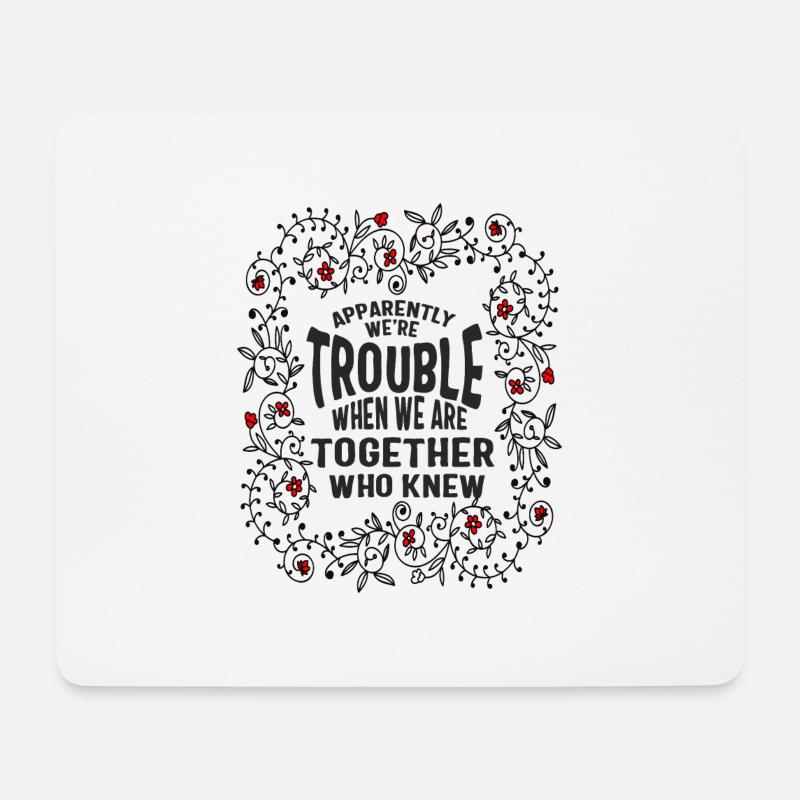 Best Friend Shirt, anscheinend sind wir Ärger, wenn - Mousepad (Querformat) - Weiß