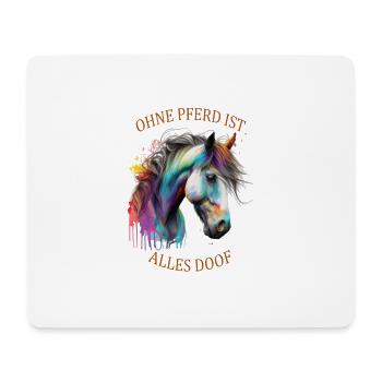 Pferde Sprüche Ohne Pferd ist alles doof - Mousepad (Querformat) - Weiß - Vorne