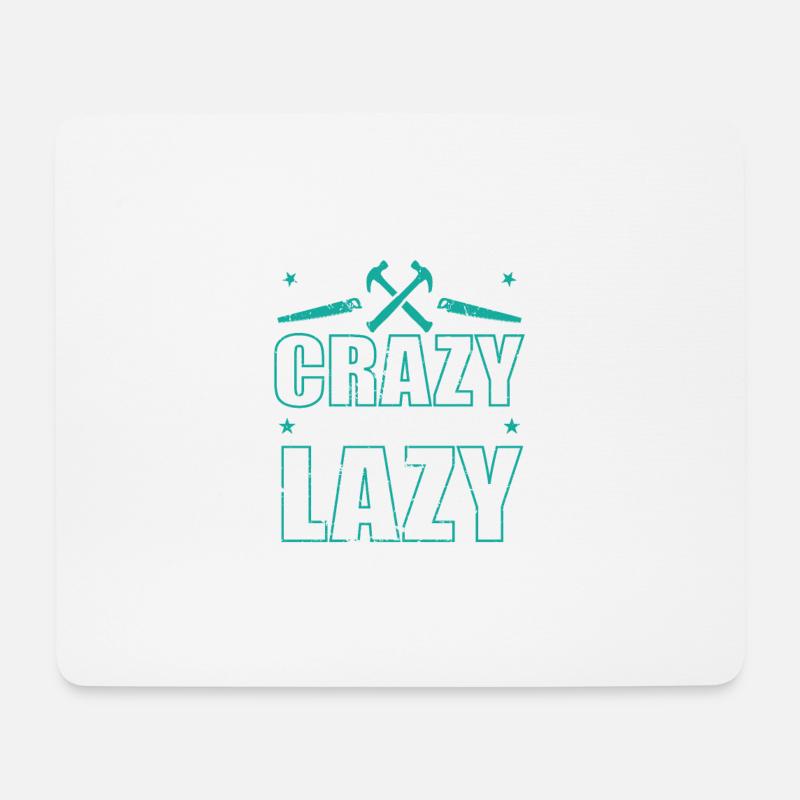 Working like Crazy to support the Lazy - Mousepad (Querformat) - Weiß