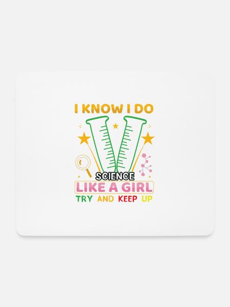 I Know I Do Science Like a Girl Try and Keep Up - Mousepad (Querformat) - Weiß