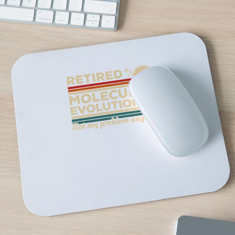 Retired Molecular Evolutionist Not My Problem Mouse Pad (horizontal)