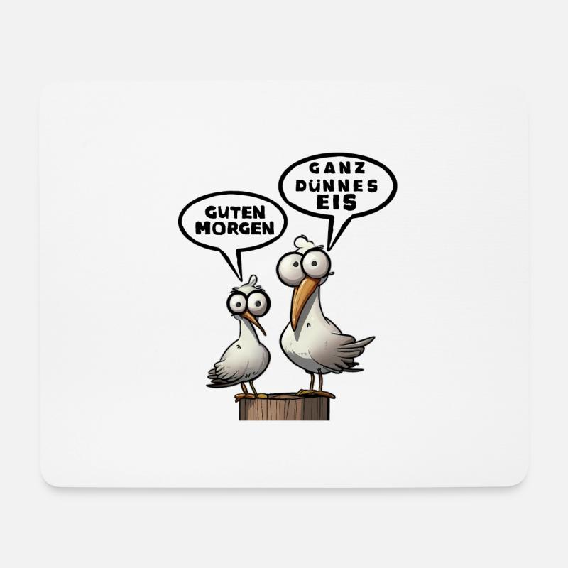 Guten Morgen Ganz dünnes Eis - Möwe grimig Spruch - Mousepad (Querformat) - Weiß