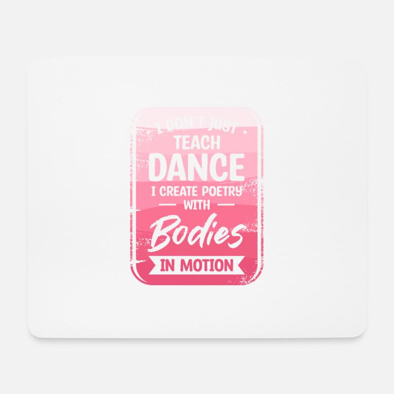 Ich unterrichte keinen Tanz, ich kreiere Poesie mit Körpern - Mousepad (Querformat) - Weiß