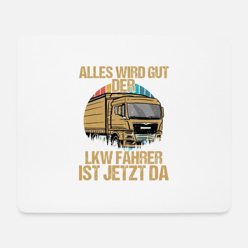 Alles wird gut der LKW Fahrer ist jetzt da Trucker - Mousepad (Querformat) - Weiß
