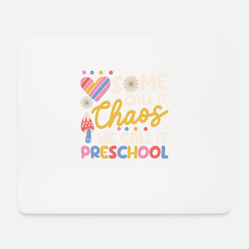 Manche nennen es Chaos, wir nennen es Vorschule - Mousepad (Querformat) - Weiß