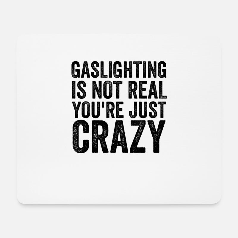 Gaslighting ist nicht real, du bist einfach verrückt - Mousepad (Querformat) - Weiß