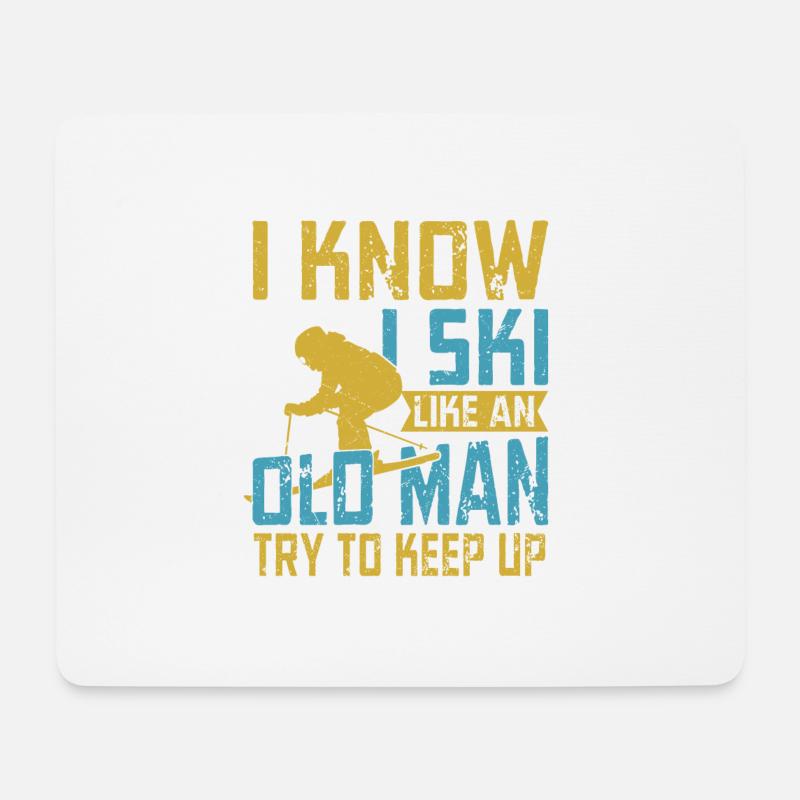 I Know I Ski Like An Old Man Try To Keep Up Skier - Mousepad (Querformat) - Weiß