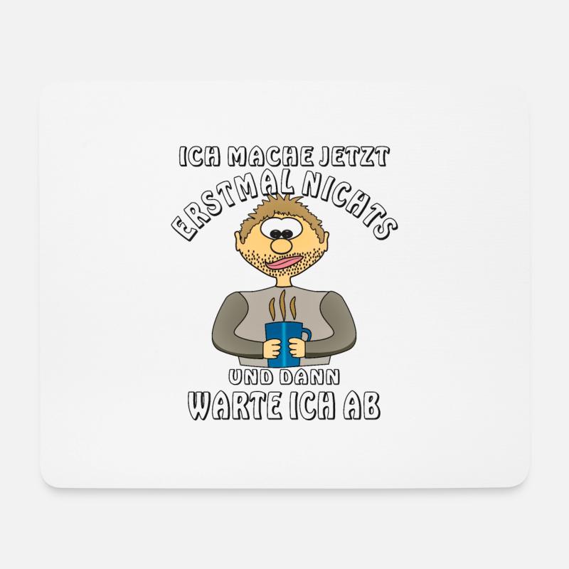 MENSCH COMIC ICH MACHE NICHTS UND WARTE AB - Mousepad (Querformat) - Weiß
