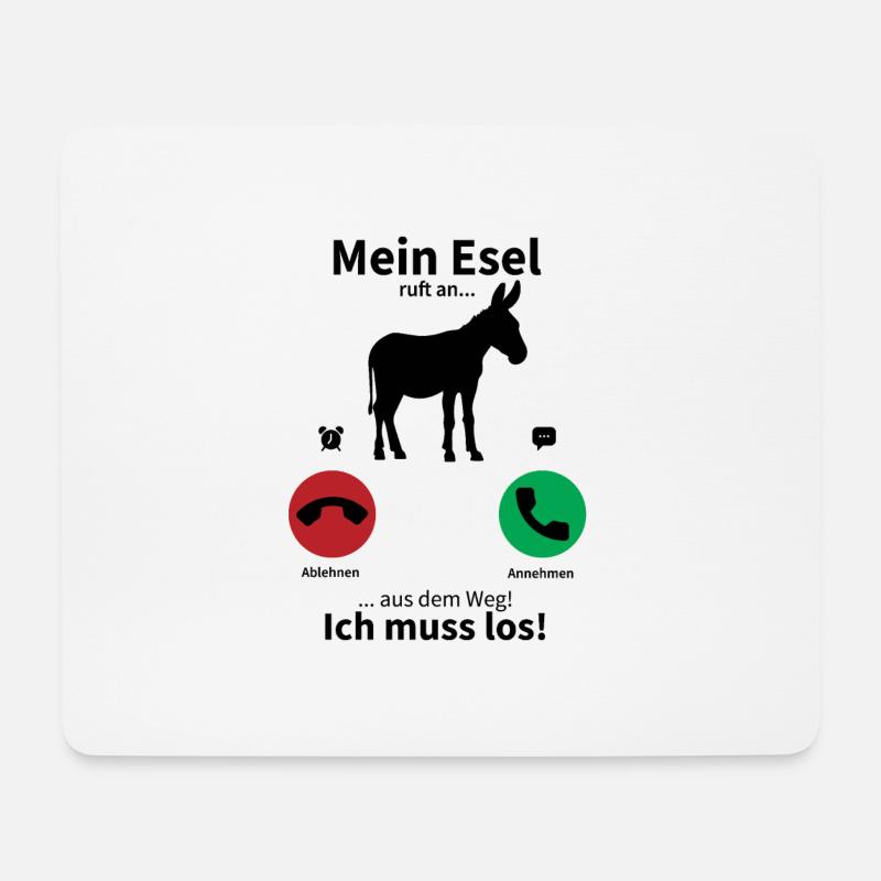 Mein Esel ruft an, ich muss los! - Mousepad (Querformat) - Weiß