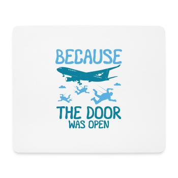 Because The Door Was Open Skydiving - Mousepad (Querformat) - Weiß - Vorne