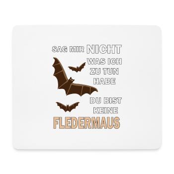DU BIST KEINE FLEDERMAUS - Mousepad (Querformat) - Weiß - Vorne