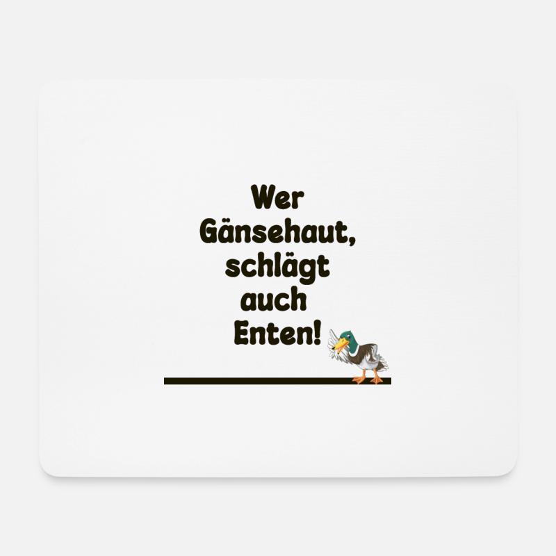 Wer Gänsehaut schlägt auch Enten - Mousepad (Querformat) - Weiß