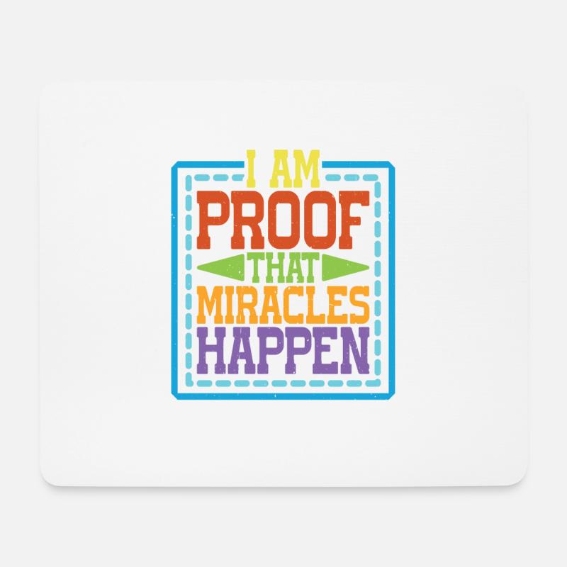 I Am Proof That Miracles Happen 9 - Mouse Pad (horizontal) - white